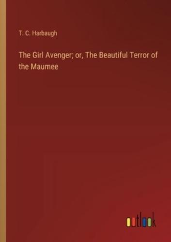 The Girl Avenger; or, The Beautiful Terror of the Maumee
