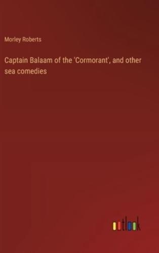 Captain Balaam of the 'Cormorant', and Other Sea Comedies