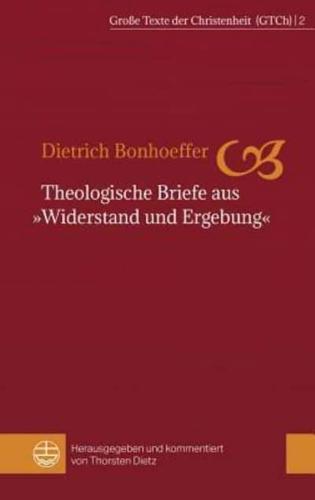 Theologische Briefe Aus Widerstand Und Ergebung