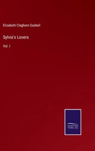 Sylvia's Lovers:Vol. I