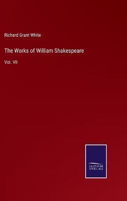 The Works of William Shakespeare:Vol. VII