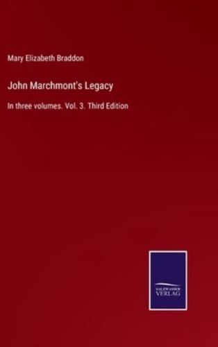 John Marchmont's Legacy:In three volumes. Vol. 3. Third Edition