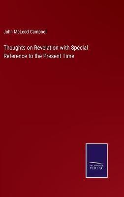Thoughts on Revelation with Special Reference to the Present Time