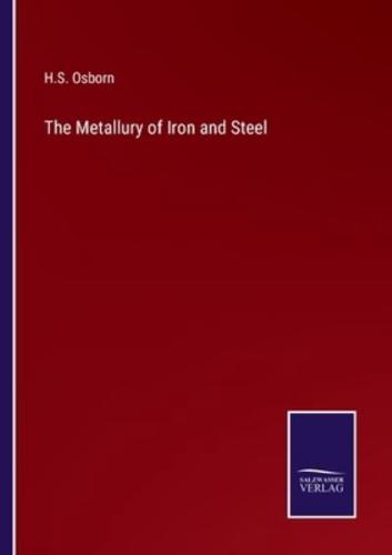 The Metallury of Iron and Steel