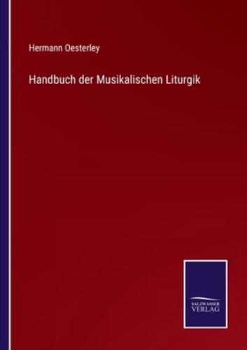 Handbuch der Musikalischen Liturgik