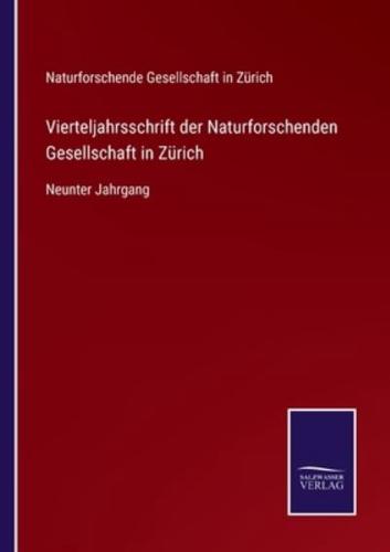 Vierteljahrsschrift der Naturforschenden Gesellschaft in Zürich:Neunter Jahrgang