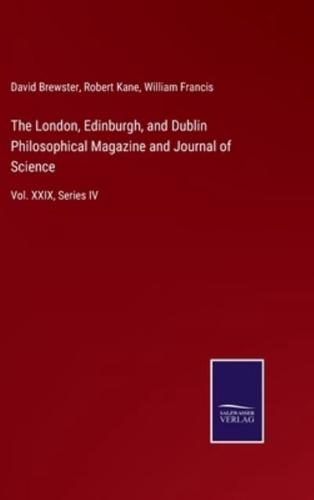 The London, Edinburgh, and Dublin Philosophical Magazine and Journal of Science:Vol. XXIX, Series IV