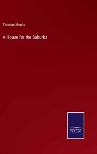 A House for the Suburbs