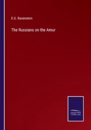 The Russians on the Amur
