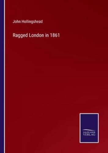 Ragged London in 1861