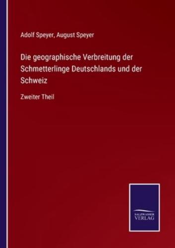 Die geographische Verbreitung der Schmetterlinge Deutschlands und der Schweiz:Zweiter Theil