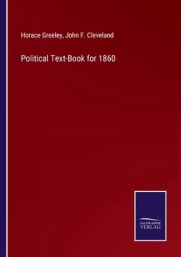 Political Text-Book for 1860