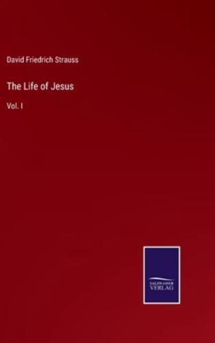 The Life of Jesus:Vol. I