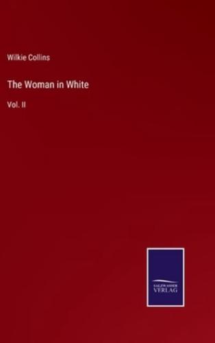 The Woman in White:Vol. II
