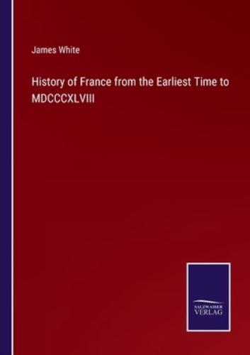History of France from the Earliest Time to MDCCCXLVIII