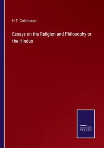 Essays on the Religion and Philosophy or the Hindus