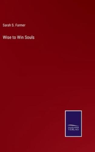 Wise to Win Souls
