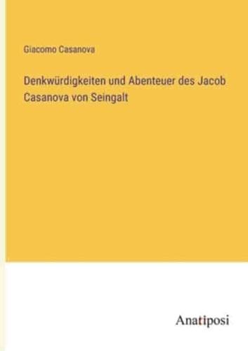 Denkwürdigkeiten Und Abenteuer Des Jacob Casanova Von Seingalt