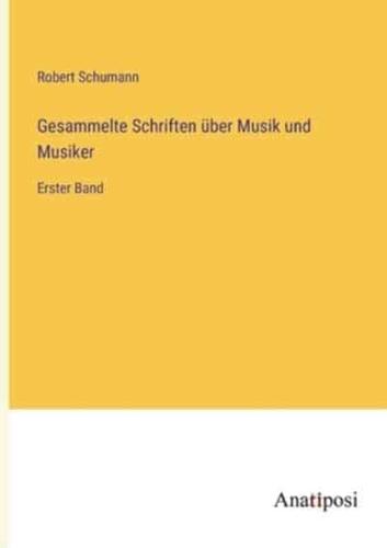 Gesammelte Schriften Über Musik Und Musiker