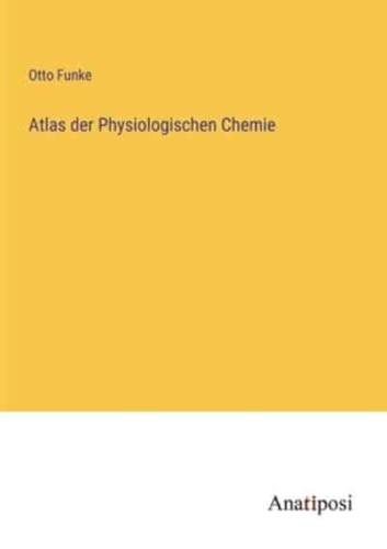 Atlas Der Physiologischen Chemie