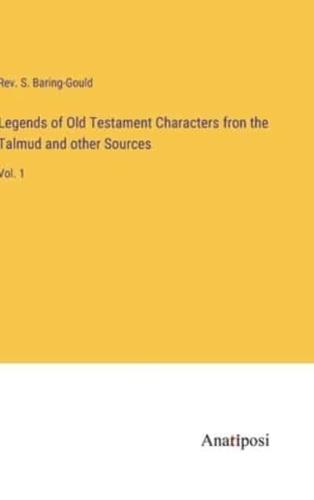 Legends of Old Testament Characters Fron the Talmud and Other Sources