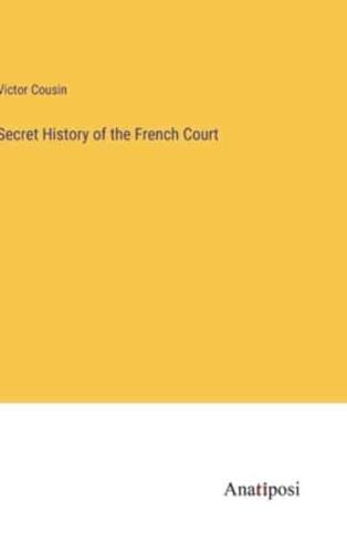 Secret History of the French Court