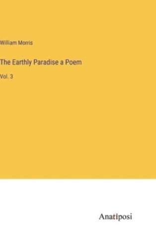 The Earthly Paradise a Poem