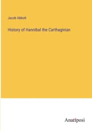 History of Hannibal the Carthaginian