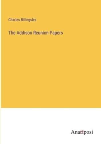 The Addison Reunion Papers