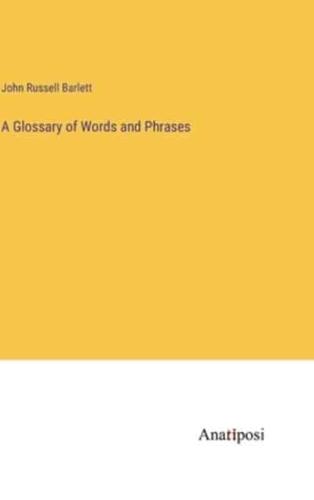 A Glossary of Words and Phrases