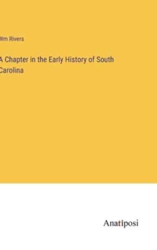 A Chapter in the Early History of South Carolina