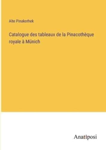 Catalogue Des Tableaux De La Pinacothèque Royale À Münich