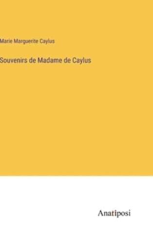 Souvenirs De Madame De Caylus