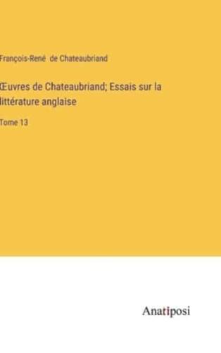 OEuvres De Chateaubriand; Essais Sur La Littérature Anglaise