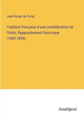 Tradition Française D'une Confédération De l'Italie; Rapprochement Historique (1609-1859)