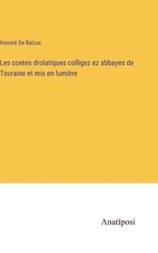 Les Contes Drolatiques Colligez Ez Abbayes De Touraine Et Mis En Lumière