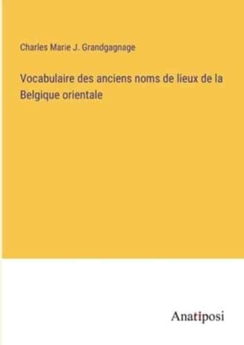 Vocabulaire Des Anciens Noms De Lieux De La Belgique Orientale