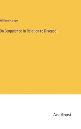 On Corpulence in Relation to Disease