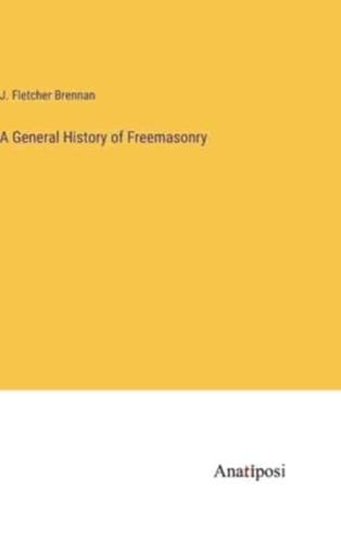 A General History of Freemasonry