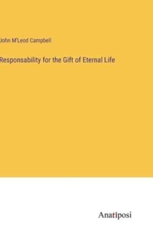 Responsability for the Gift of Eternal Life
