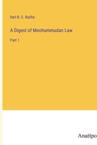 A Digest of Moohummudan Law