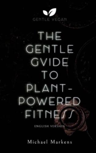 The Gentle Guide to Plant-Powered Fitness