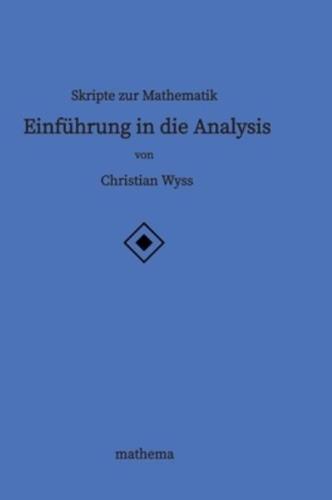 Skripte Zur Mathematik - Einführung in Die Analysis