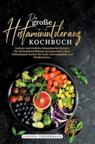 Das Große Histaminintoleranz Kochbuch