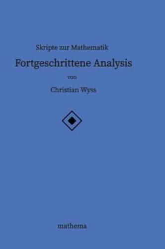 Skripte Zur Mathematik - Fortgeschrittene Analysis