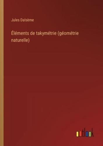 Éléments De Takymétrie (Géométrie Naturelle)