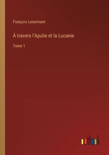 À Travers l'Apulie Et La Lucanie