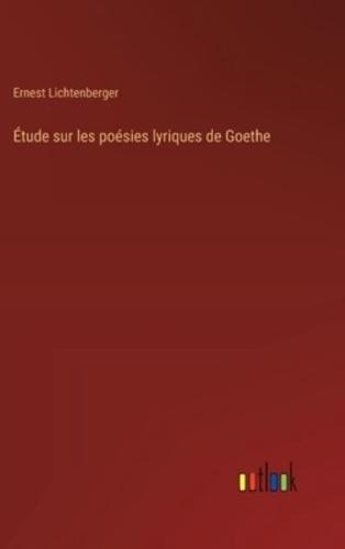 Étude Sur Les Poésies Lyriques De Goethe