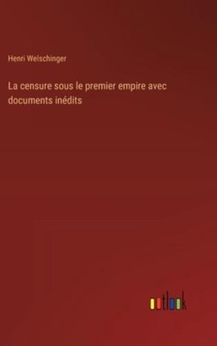La Censure Sous Le Premier Empire Avec Documents Inédits