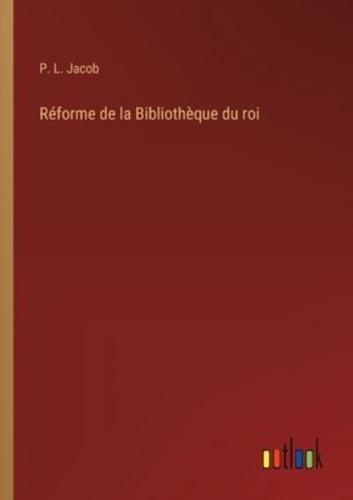 Réforme De La Bibliothèque Du Roi